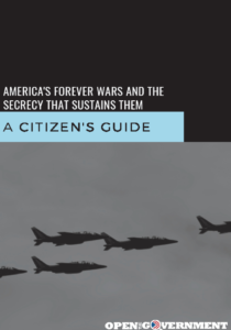 America's Forever Wars and the Secrecy that Sustains Them: A Citizen's Guide
